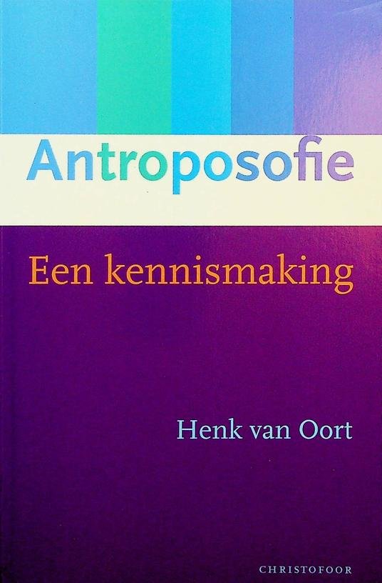 Oort, Henk van - Antroposofie, een kennismaking