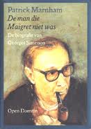 Marnham, Patrick - De man die Maigret niet was. De biografie van Georges Simenon