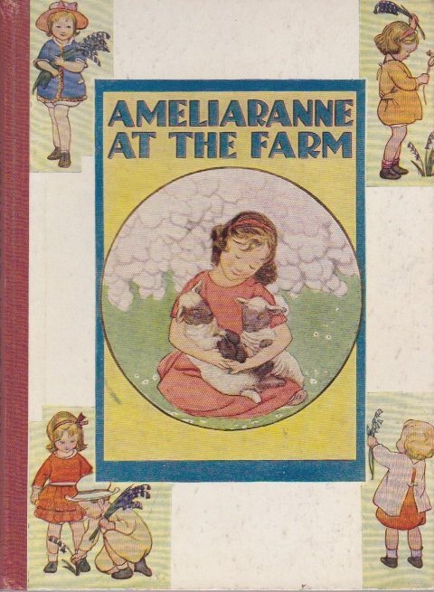 Heward, Constance (Told by -) - Ameliaranne at the Farm