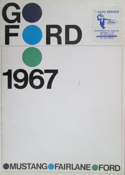 Ford - Go Ford 1967, Mustang, Fairlane, Ford. Folder van de Ford Mustang, Ford Fairlane 500 en Ford Galaxie 500 met afb. en specificaties.
