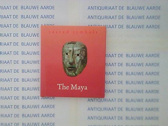 The Maya - The Maya - Sacred Symbols (Sacred Symbols Series)