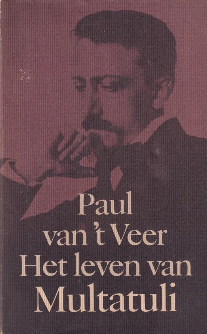 Veer, Paul van 't - Het leven van Multatuli