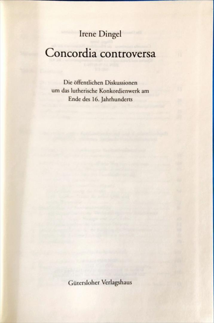 Dingel, Irene - Concordia controversa; die öffentliche Diskussionen um das Lutherische konkordienwerk am Ende des 16.Jahrhunderts