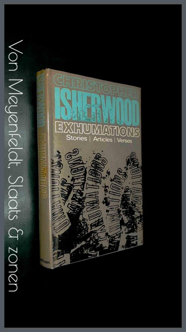 Isherwood, Christopher - Exhumations - Stories, articles, verses