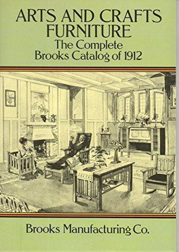 BROOKS MANUFACTURING CO. - Arts and Crafts Furniture: The Complete Brooks Catalog of 1912,
