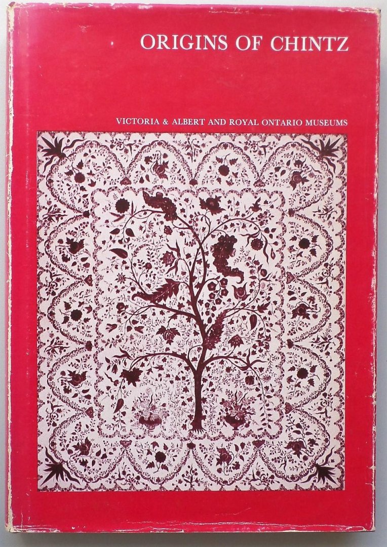 Irwin, J. and Brett, K.B. - Origins of Chintz: With a Catalogue of Indo-European Cotton-paintings in the Victoria and Albert Museum, London and the Royal Ontario Museum, Toronto