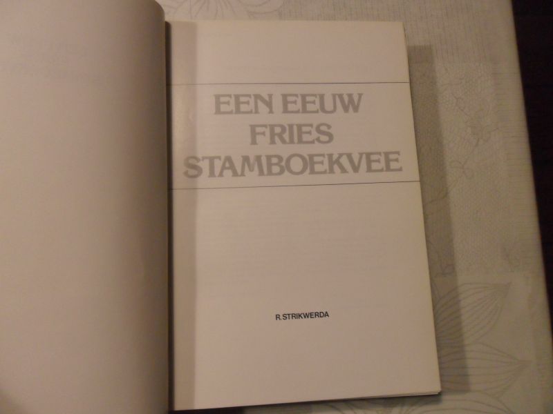 Strikwerda R. - Een eeuw Fries stamboekvee