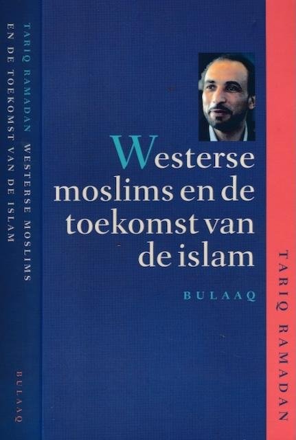 Ramadan, Tariq. - Westerse Moslims en de Toekomst van de Islam.