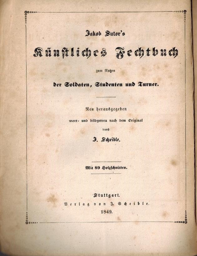Sutor, Jakob - Künstliches Fechtbuch zum Nutzen der Soldaten, Studenten und Turner