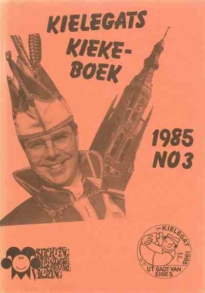 Jan Laurijssen, Andor van Leeuwerden, Koos van Dongen, Frans Bayings en Hein Thomassen e.a. - Kielegats Kieke-Boek 1985 No 3