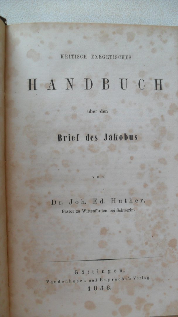 Huther Dr.Joh.Ed. - Kritisch Exegetisches Handbuch uber die Brief des Jakobus