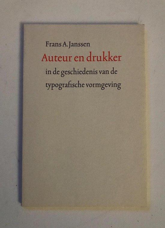 Janssen, F.A. - Auteur en drukker in de geschiedenis van de typografische vormgeving / druk 1