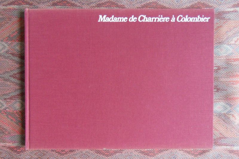 Zuylen, Belle (over). Pasquali, Constance Thompson [iconographie rassemblée et présentée par]. - Madame de Charrière à Colombier.