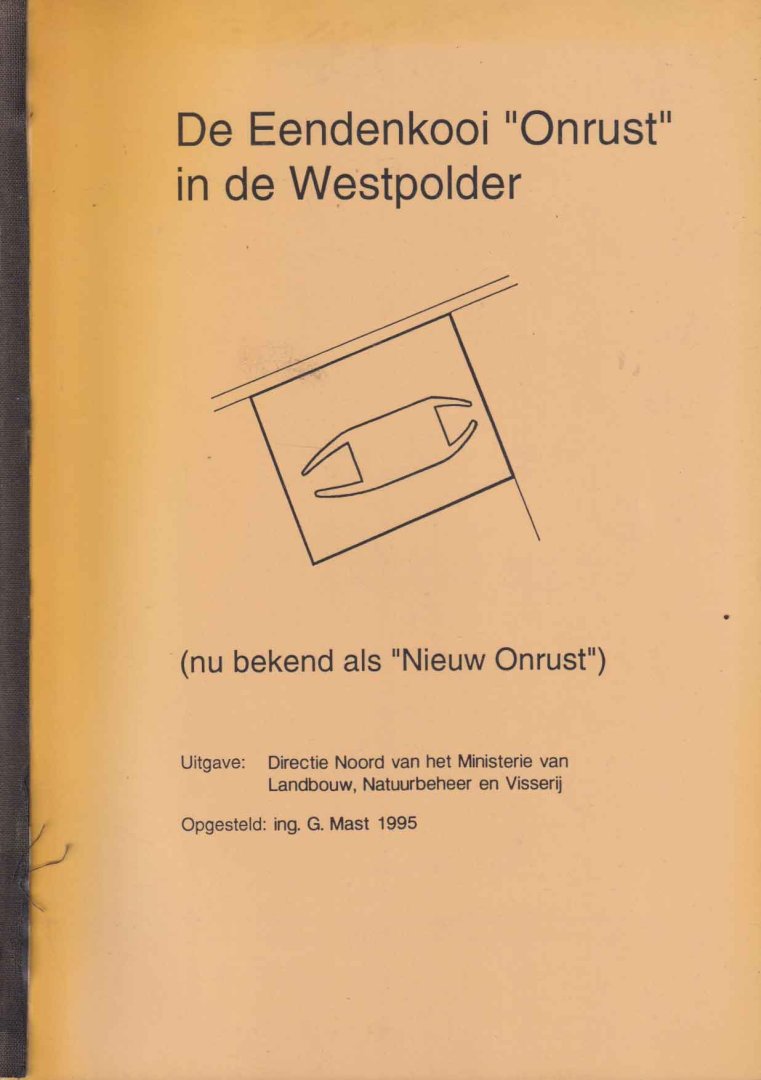 Mast, G. - De Eendenkooi 'Onrust' in de Westpolder : (nu bekend als 'Nieuw Onrust')