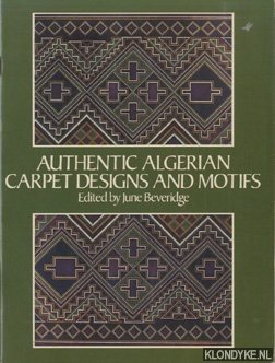 Beveridge, June (edited by) - Authentic Algerian Carpet Designs and Motifs