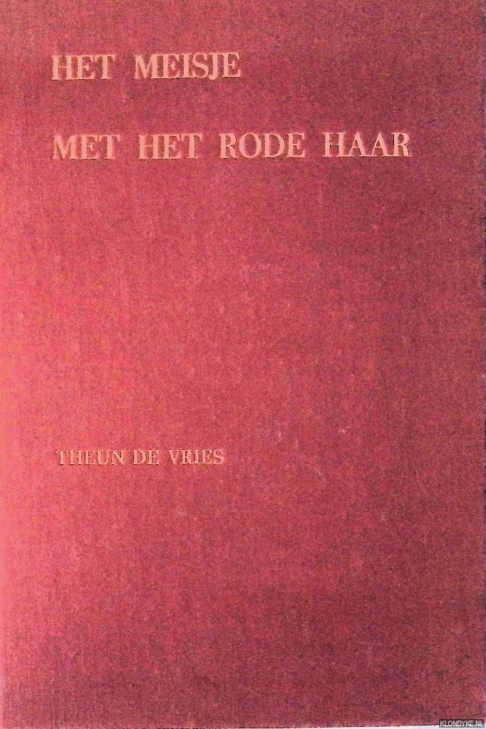 Vries, Theun de - Het meisje met het rode haar. Roman uit het verzet 1942-1945
