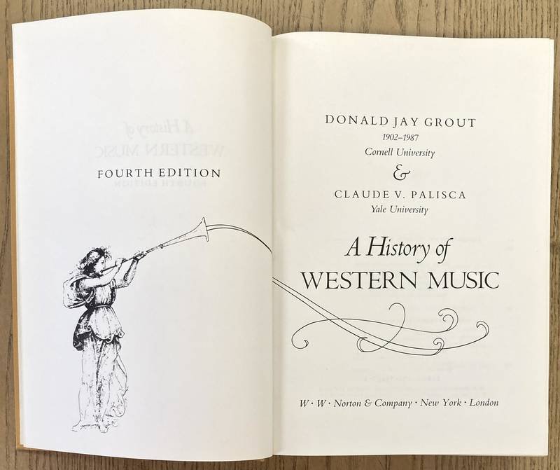 GROUT, DONAL JAY & CLAUDE PALISCA. - A History of Western Music. Fourth edition.