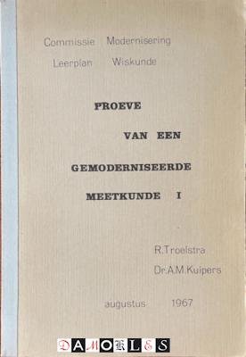 R. Troelstra, A.M. Kuipers - Proeve van een gemoderniseerde meetkunde 1