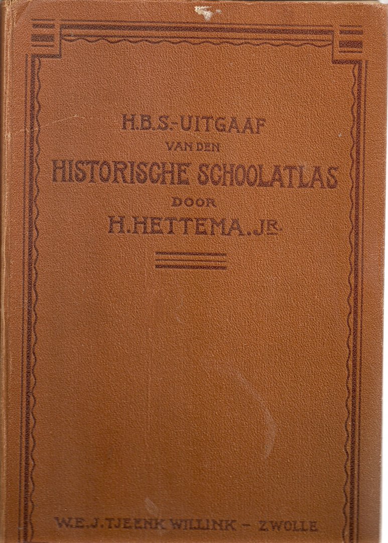  - H.B.S. Uitgaaf van den Historische schoolatlas, H. Hettema Jr .
