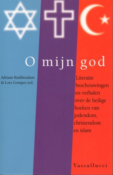 Gompes, L. / Krabbendam, A. - O mijn god / teksten over het monotheisme