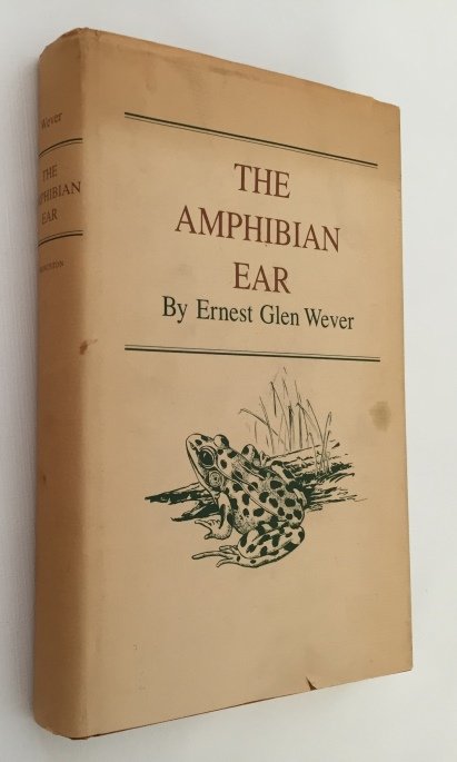 Wever, Ernest Glen, - The amphibian ear