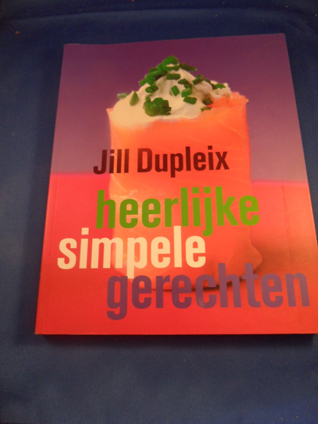Dupleix, Jill - Heerlijke simpele gerechten