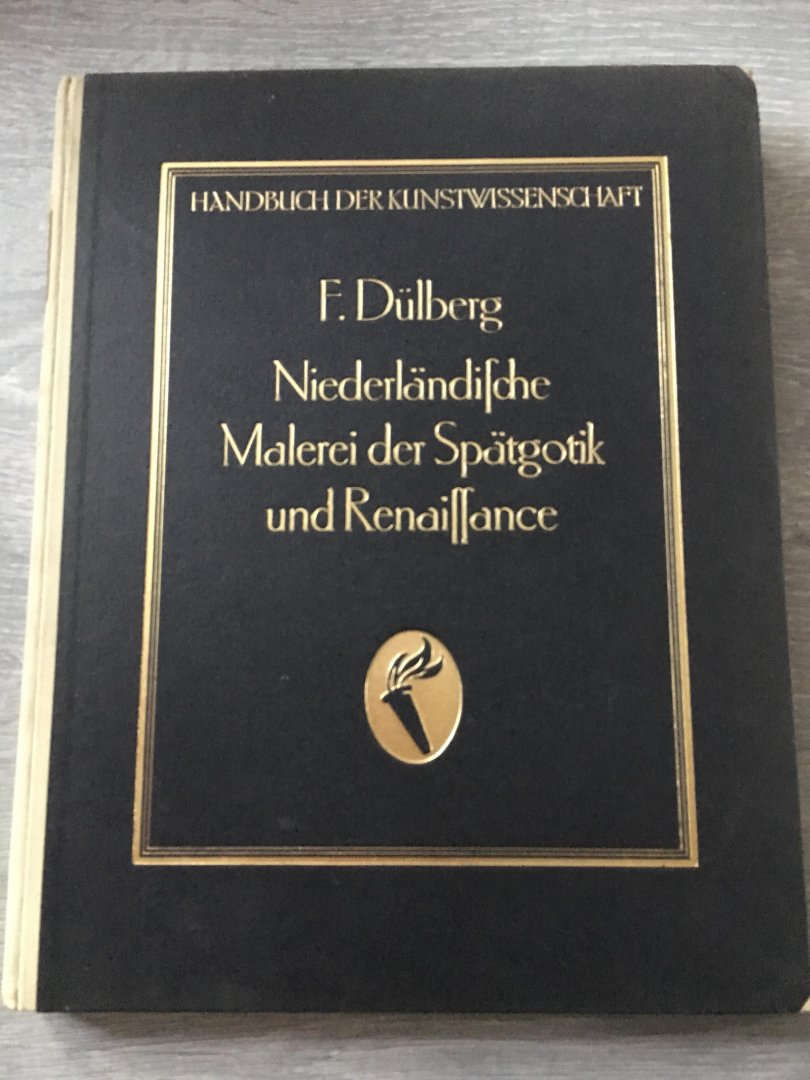 F. Dulberg - Handbuch der kunstwissenschaft; Niederlandische Malerei der Spätgotik un Renaissance