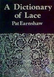 Earnshaw, Pat - A DICTIONARY OF LACE