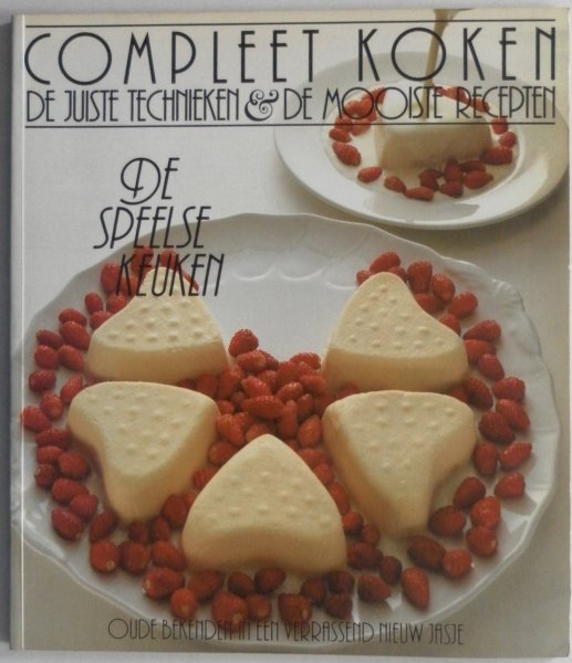 Tulleken Kit van, Gestel Jan van e.a. - Compleet Koken De juiste technieken & mooiste recepten De speelse keuken