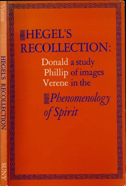 Verene, Donald Phillip. - Hegel's Recollection: A study of images in t he Phenomenolofy of Spirit.