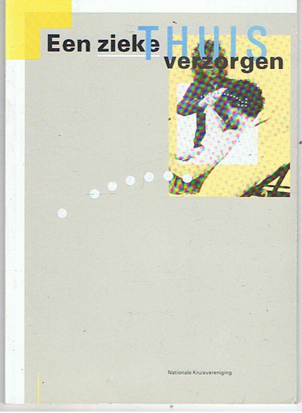 Nationale Kruisvereniging - Een zieke thuis verzorgen