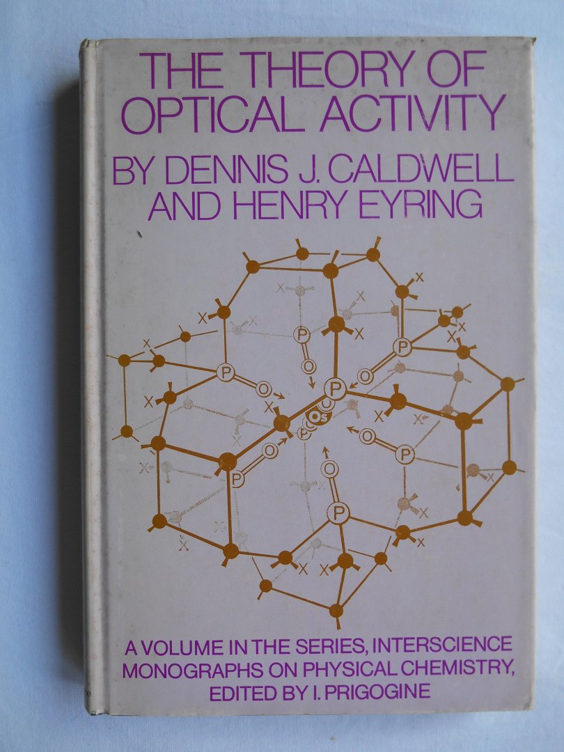 Dennis J. Caldwell & Henry Eyring - The Theory of Optical Activity