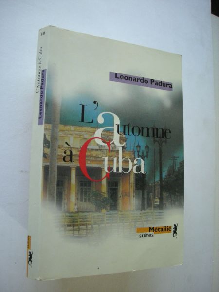Padura, Leonardo / Hernandez/Solis. trad.de l'espagnol - L'Automne a Cuba (l'inspecteur Conde)