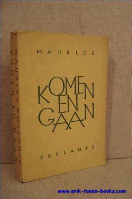 ROELANTS, Maurice; - KOMEN EN GAAN,