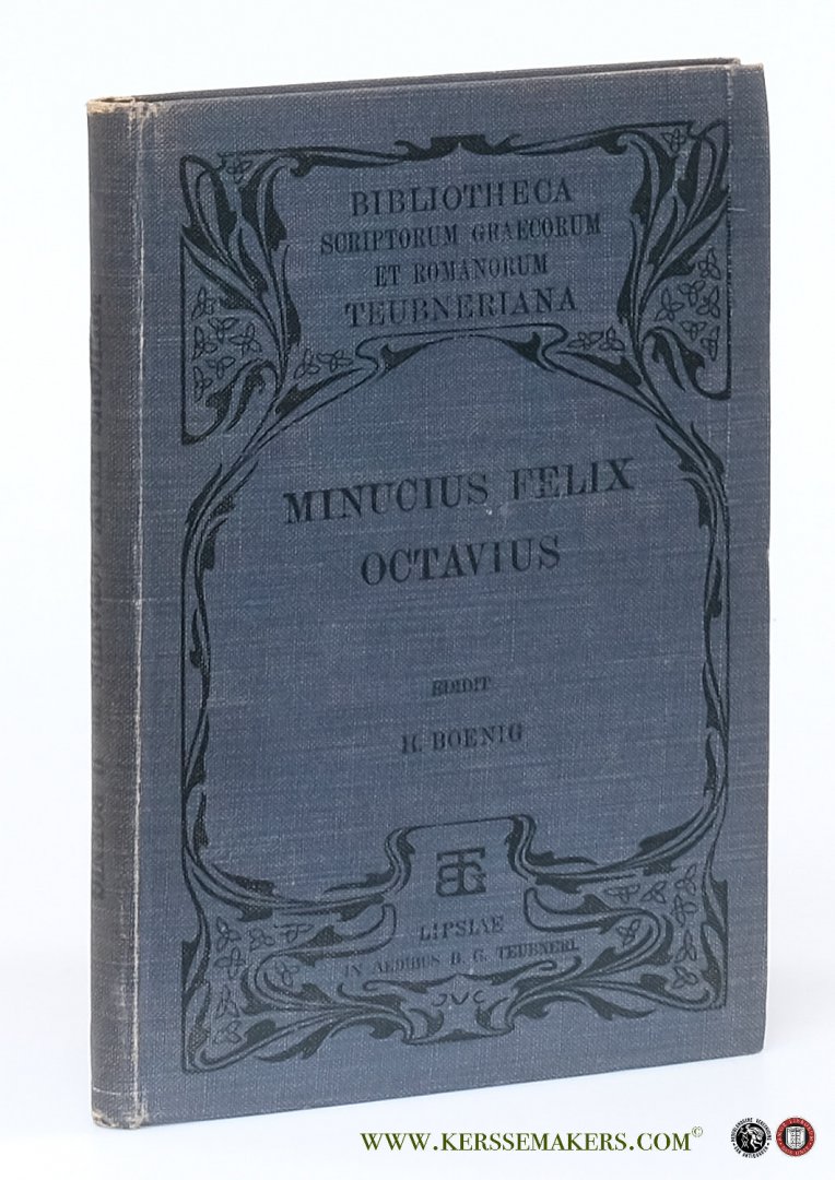 Minucius Felix [ Felicis, M. Minucii ] / Herm. Boenig (ed.). - M. Minucii Felicis Octavius. Recensuit et praefatus est Herm. Boenig..