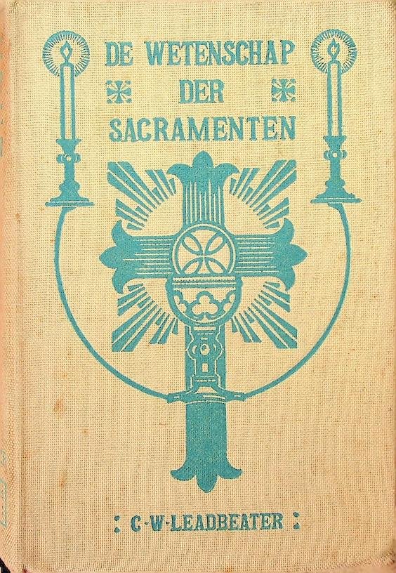 Leadbeater, C.W. - De wetenschap der sacramenten