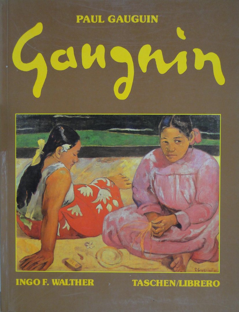 Walther, Ingo F. - Paul Gauguin : 1848-1903 : schilderijen van een verschoppeling