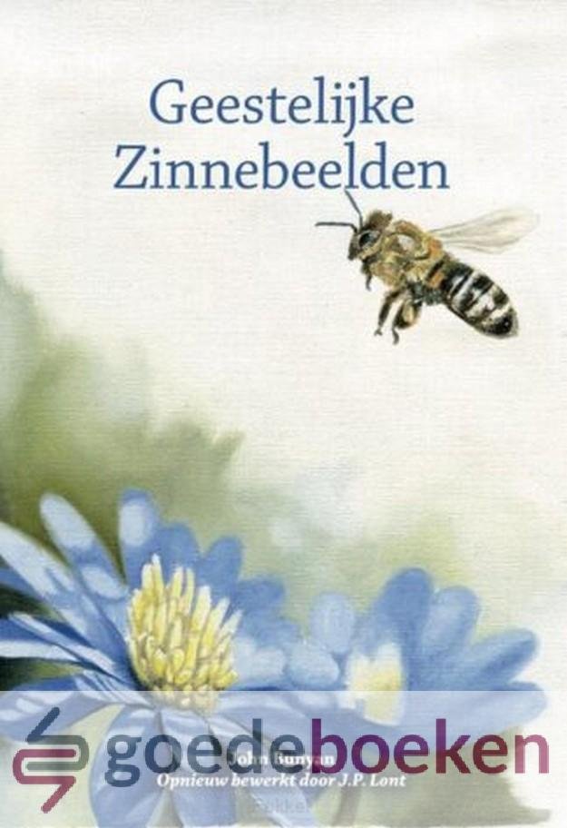 Bunyan, John - Geestelijke Zinnebeelden *nieuw* --- Opnieuw bewerkt door J.P. Lont