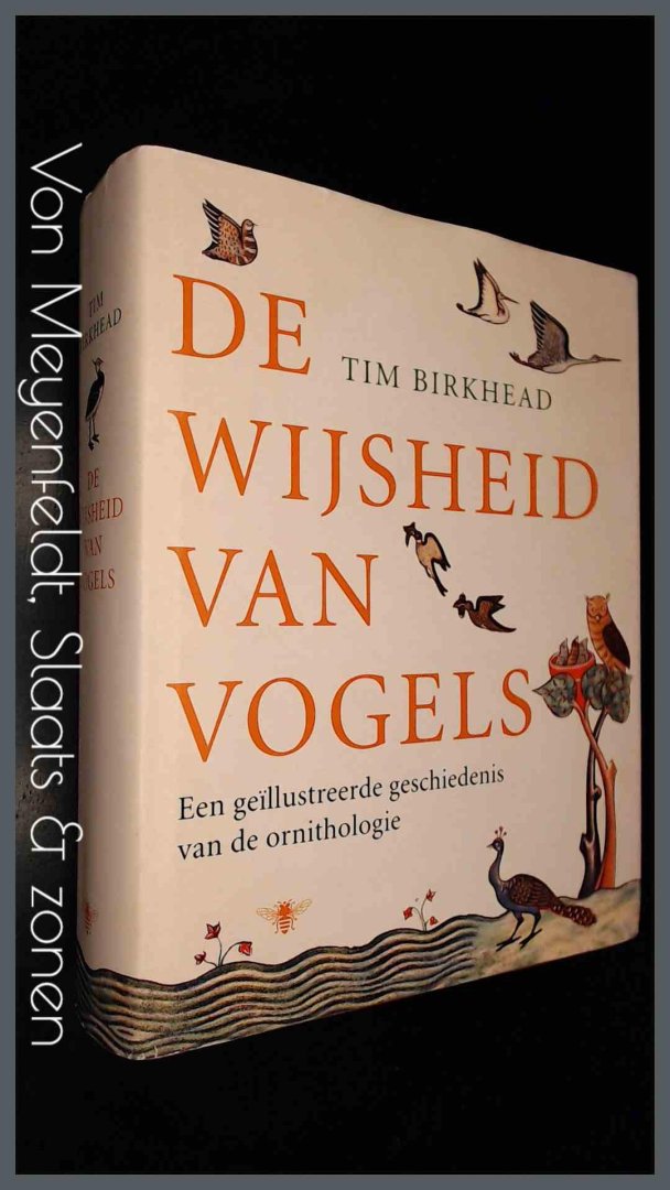 Birkhead, Tim - De wijsheid van vogels - Een geillustreerde geschiedenis van de ornithologie