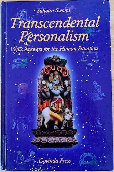 Suhotra, Swami - TRANSCENDENTAL PERSONALISM. Vedic Answers for the Human Situation.