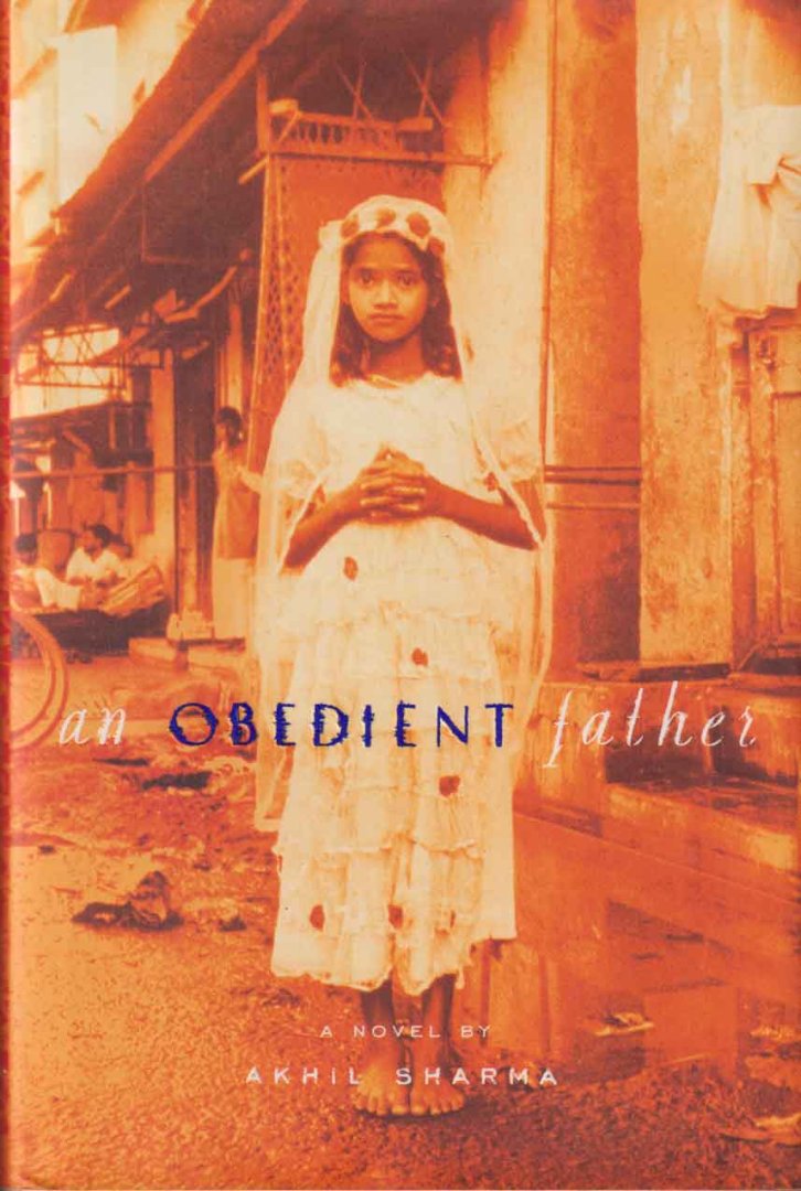Sharma, Akhil - An Obedient Father