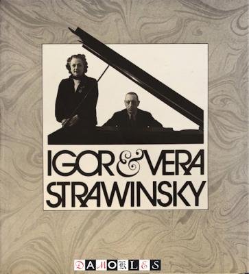 Robert Craft - Igor und Vera Strawinsky Ein Fotoalbum 1921 bis 1971
