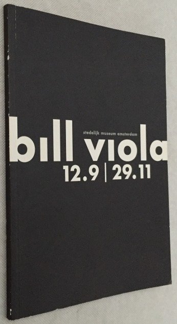 Stedelijk Museum Amsterdam - - Bill Viola 12.9/29.11. [S.M. cat. 829]