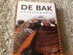  - De bak encyclopedie. Kneden, mixen, strooien, kloppen, glazuren, versieren en genieten