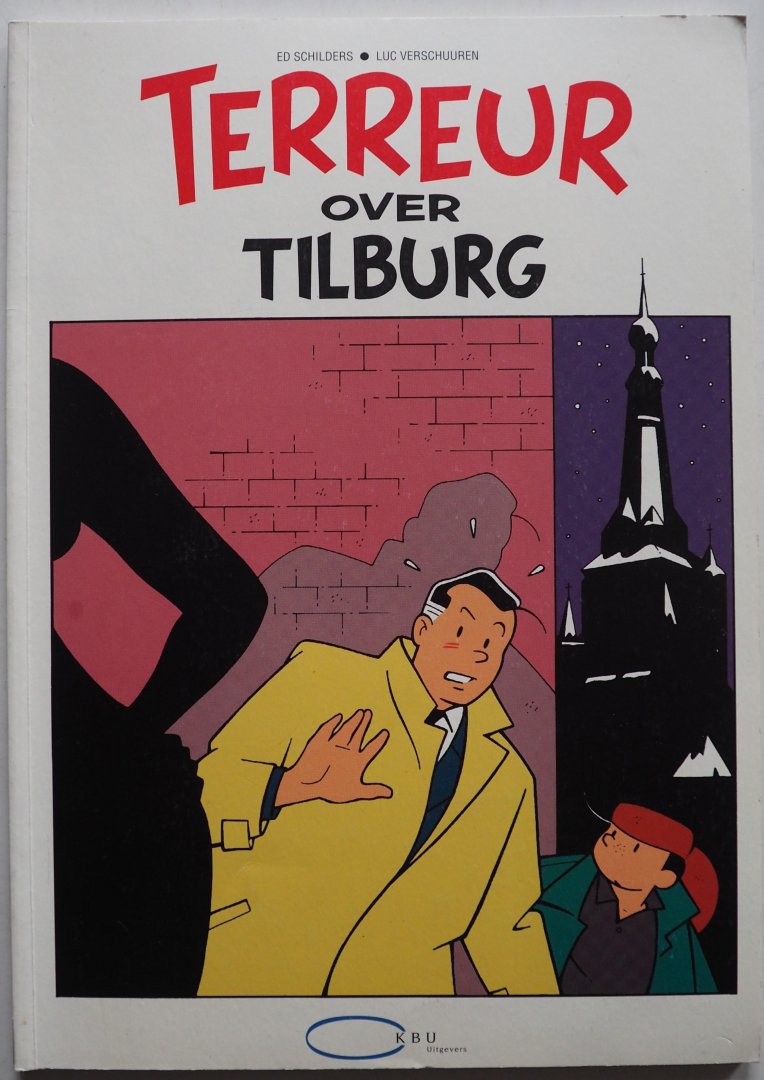 Schilders Ed, ill. Verschuuren Luc - Terreur over Tilburg Stripverhaal Schilders Ed, ill. Verschuuren Luc - Terreur over Tilburg Stripverhaal