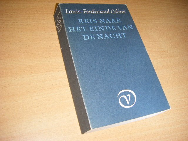 Céline, Louis-Ferdinand (pseud. van Louis Ferdinand Auguste Destouches.) - Reis naar het einde van de nacht