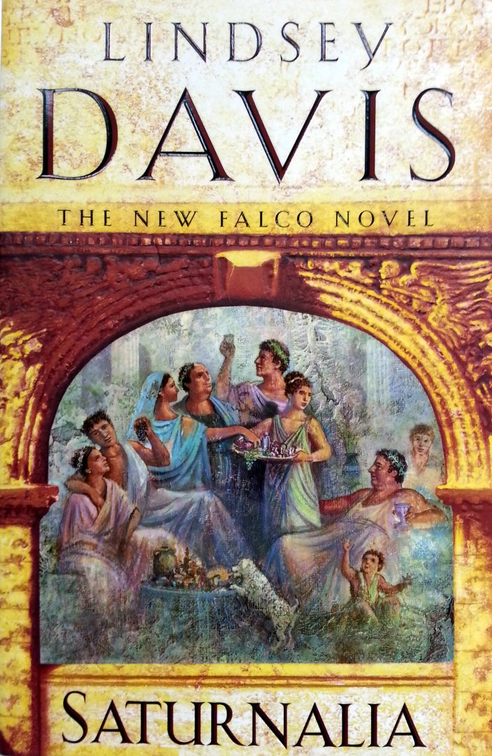 Davis, Lindsey - Saturnalia (The New Falco Novel) (ENGELSTALIG)