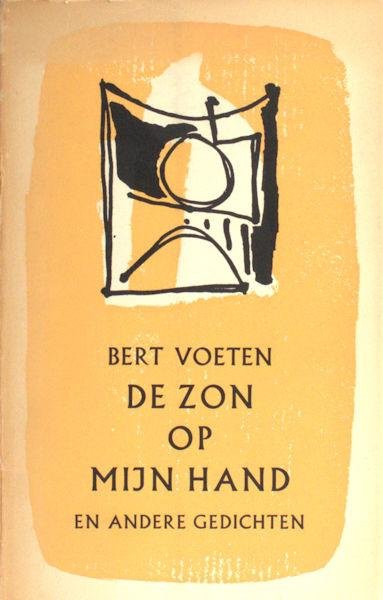 Voeten, Bert. - De zon op mijn hand.