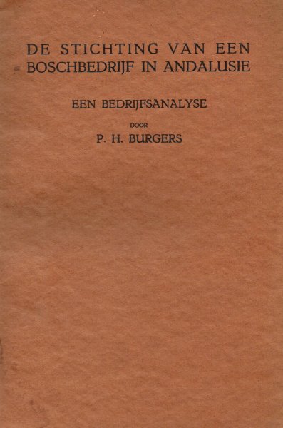 Burgers, P.H. - De stichting van een boschbedrijf in Andalusie : een bedrijfsanalyse