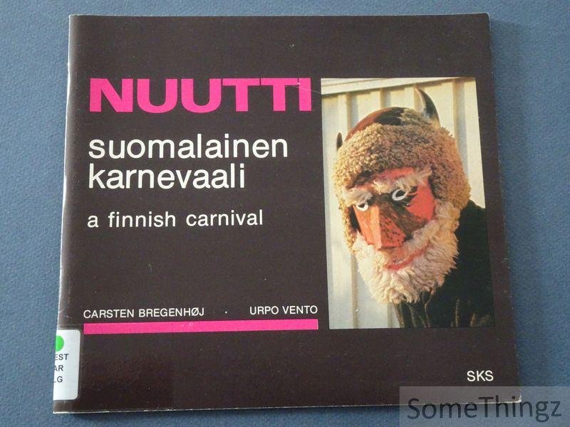 Bregenhoj, Carsten / Vento, Urpo. - Nuutti: Suomalainen Karnevaali. A Finnish Carnival. [Finnish - English text]